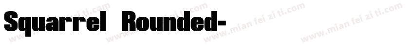 Squarrel  Rounded字体转换